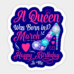 A Queen Was Born In March-Happy Birthday T-Shirt Sticker